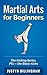 Martial Arts for Beginners by Justyn Billingham