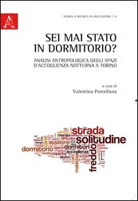 Sei mai stato in dormitorio? Analisi antropologica degli spazi d'accoglienza notturna a Torino