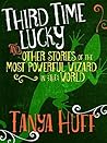 Third Time Lucky: And Other Stories of the Most Powerful Wizard in the World