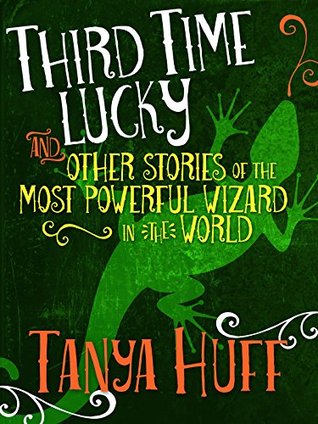 Third Time Lucky: And Other Stories of the Most Powerful Wizard in the World (Kindle Edition)