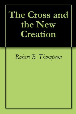 The Cross and the New Creation