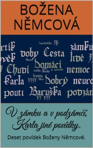 V zámku a v podzámčí, Karla jiné povídky (2).: Deset povídek Boženy Němcové