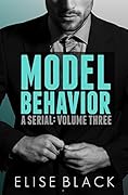 Model Behavior: Volume Three