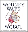 Wodney Wat's Wobot by Helen Lester