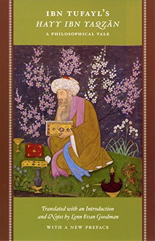 Ibn Tufayl's Hayy Ibn Yaqzan: A Philosophical Tale