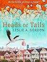 Heads or Tails by Leslie A. Gordon Heads or Tails by Leslie A. Gordon