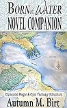 Born of Water Novel Companion by Autumn M. Birt
