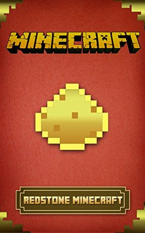 Minecraft: Redstone Minecraft Handbook (Minecraft Handbook Essential Guide Books for Kids) (Secret Minecraft Handbook Guide)
