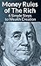 How To Be Rich: Discover How To Be Rich Using Money Rules Of The Rich To Make Money, Gain Passive Income, Be Debt Free, And Financially Free In 6 Simple ... Creativity, Manifestation, Success Secrets)