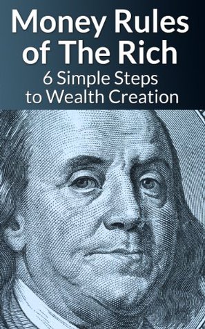 How To Be Rich: Discover How To Be Rich Using Money Rules Of The Rich To Make Money, Gain Passive Income, Be Debt Free, And Financially Free In 6 Simple ... Creativity, Manifestation, Success Secrets) (Kindle Edition)