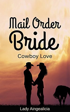 Mail Order Bride: Cowboy Love (Kindle Edition)
