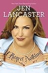 I Regret Nothing by Jen Lancaster
