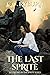 The Last Sprite: Book One o...