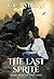 The Last Sprite: Book One of the Sprite Series