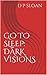 Go to Sleep: Dark Visions