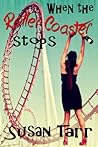 When the ROLLER COASTER stops by Susan Tarr