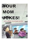 Your Mom Jokes: 1...