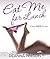 Eat Me For Lunch: A True Taste of Love (XXX Erotic Short Stories)