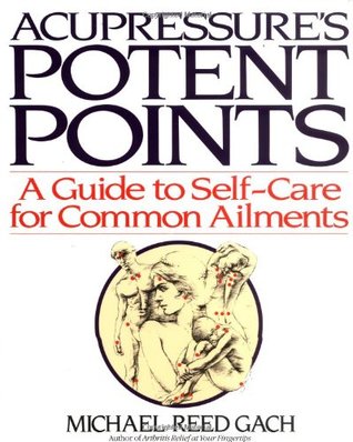 Acupressure's Potent Points: A Guide to Self-Care for Common Ailments (Paperback)