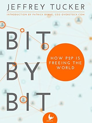 Bit by Bit: How P2P Is Freeing the World (Kindle Edition)