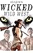 Wicked Wild West by Ozlo Grey