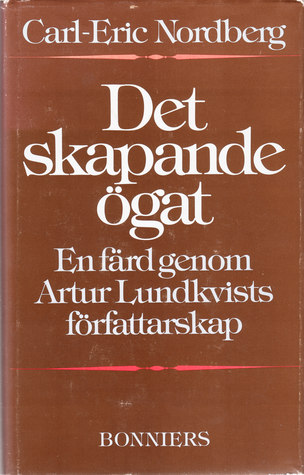 Det skapande ögat - en färd genom Artur Lundkvists författarskap