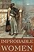 Improbable Women: Five Who Explored the Middle East (Contemporary Issues in the Middle East)