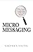 Micromessaging by Stephen Young Micromessaging by Stephen Young