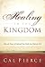 Healing in the Kingdom: How...