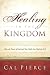 Healing in the Kingdom by Cal Pierce