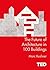 The Future of Architecture in 100 Buildings: TED Series