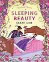 Sleeping Beauty by Sarah Gibb