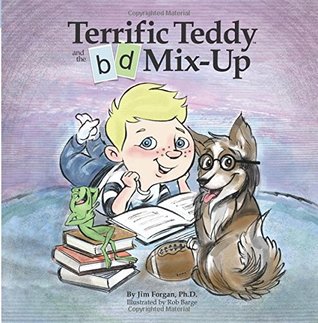 Terrific Teddy and the b-d Mix-Up (Understanding Learning Differences #1)
