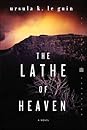 The Lathe of Heaven by Ursula K. Le Guin