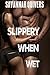 Slippery When Wet
