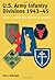 US ARMY INFANTRY DIVISIONS 1943 - 1945: Volume 1 - Organisation, Doctrine, Equipment