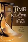 Time is Relative for a Knight of Time (Time Is Relative, #1) Time is Relative for a Knight of Time (Time Is Relative, #1)