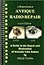 Antique Radio Repair and Restoration, 4th Edition