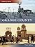 Orange County (Then and Now)