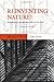 Reinventing Nature?: Responses To Postmodern Deconstruction