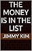 The Money Is In The List