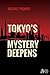 Tokyo's Mystery Deepens by Michael Pronko