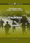 Stalingrad to Berlin  by Earl F. Ziemke