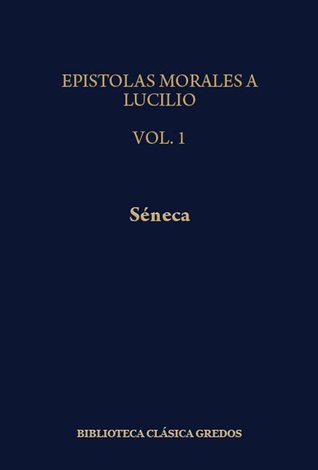 Epístolas Morales A Lucilio Vol. 1 1-80