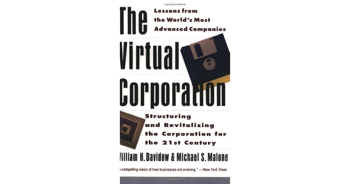 The Virtual Corporation Structuring and Revitalizing the Corporation