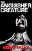 The Anguisher Creature by Nathan Kuzack