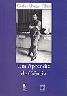 Um aprendiz de ciência by Carlos Chagas Filho