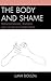 The Body and Shame: Phenomenology, Feminism, and the Socially Shaped Body