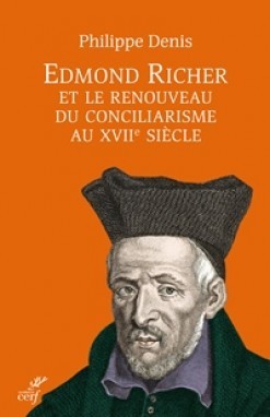Edmond Richer et le renouveau du conciliarisme au XVIIe siècle