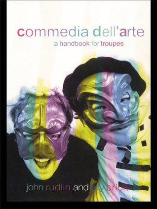 Commedia Dell'Arte: A Handbook for Troupes (Kindle Edition)